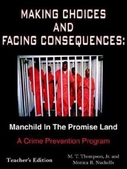 Paperback Making Choices and Facing Consequences: Manchild In The Promise Land: A Crime Prevention Program Teacher's Edition Book