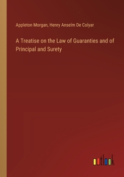 Paperback A Treatise on the Law of Guaranties and of Principal and Surety Book