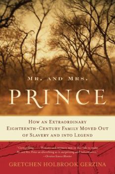 Paperback Mr. and Mrs. Prince: How an Extraordinary Eighteenth-Century Family Moved Out of Slavery and Into Legend Book