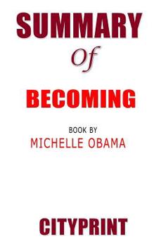 Paperback Summary of Becoming Book by Michelle Obama Book