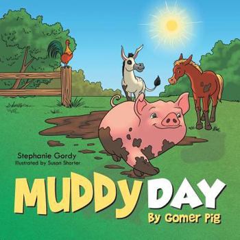 Paperback Muddy Day: By Gomer Pig Book