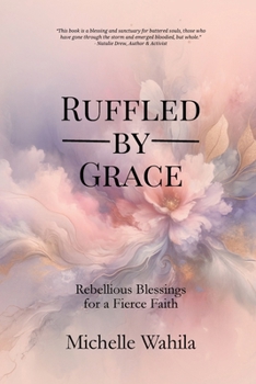 Paperback Ruffled by Grace: Rebellious Blessings for a Fierce Faith Book