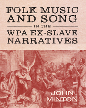 Hardcover Folk Music and Song in the Wpa Ex-Slave Narratives Book
