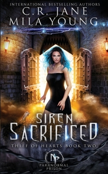 Siren Sacrificed: Paranormal Prison Romance (Thief of Hearts) - Book #2 of the Thief of Hearts