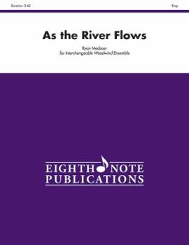 As the River Flows: For Interchangeable Woodwind Ensemble, Score & Parts