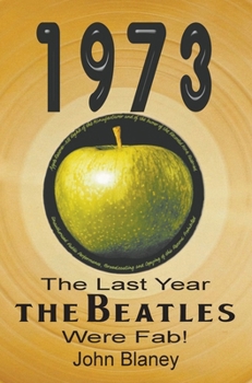 Hardcover 1973: The Last Year The Beatles Were Fab Book