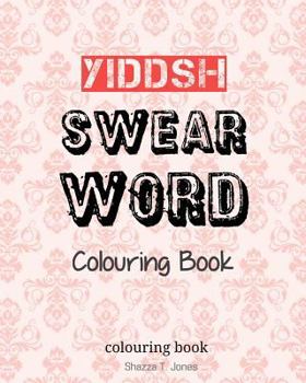 Paperback Yiddish Swear Word Colouring Book: Swear In Yiddish Book