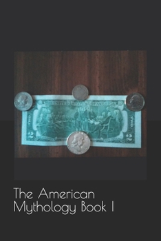 Paperback The American Mythology: Book I Book