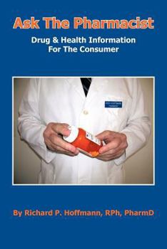 Paperback Ask The Pharmacist: Drug & Health Information For The Consumer Book