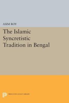 Paperback The Islamic Syncretistic Tradition in Bengal Book