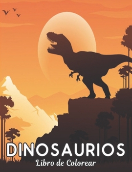 Paperback Dinosaurios Libro de Colorear: 50 Diseños de Dinosaurios Libro de Colorear de Dinosaurios para Niños, Niñas y Adultos, Regalo de Relajación para los [Spanish] Book