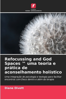 Paperback Refocussing and God Spaces (TM) uma teoria e prática de aconselhamento holístico [Portuguese] Book