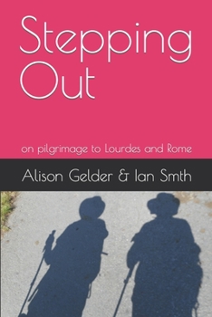 Paperback Stepping Out: on pilgrimage to Lourdes and Rome Book