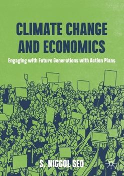 Paperback Climate Change and Economics: Engaging with Future Generations with Action Plans Book