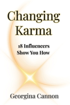 Paperback Changing Karma: 18 Influencers Show You How Book