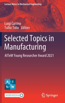 Hardcover Selected Topics in Manufacturing: Aitem Young Researcher Award 2021 Book