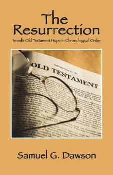 Paperback The Resurrection: Israel's Old Testament Hope in Chronological Order Book