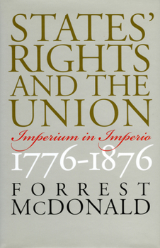 States' Rights and the Union: Imperium in Imperio, 1776-1876 - Book  of the American Political Thought