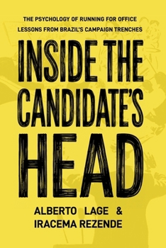 Paperback Inside the Candidate's Head: The Psychology of Running for Office Book