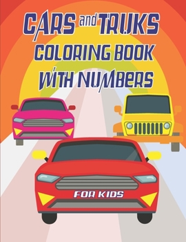 Paperback Cars and Trucks coloring book with numbers for kids: 21,5x27,94 cm 63 pages, Big coloring Workbook for Toddlers & Kids Book