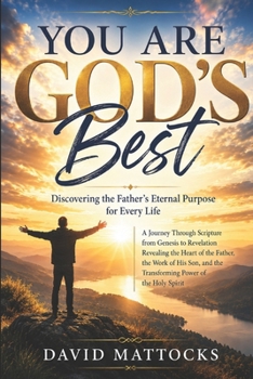 Paperback You Are God's Best (Revised and Updated): Discovering the Father's Eternal Purpose for Every Life Book