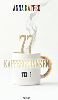Hardcover 77 Kaffeegedanken - Teil 1 [German] Book