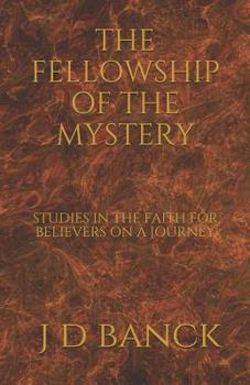 Paperback The Fellowship of the Mystery: Studies in the Faith for Believers on a Journey Book