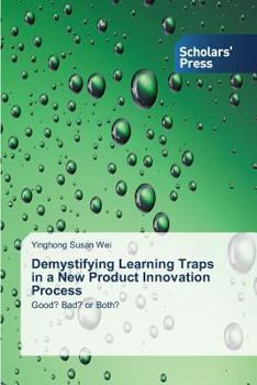 Paperback Demystifying Learning Traps in a New Product Innovation Process Book