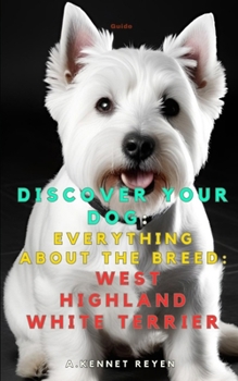 Paperback Discover your dog: Everything about the breed: West Highland White Terrier Book