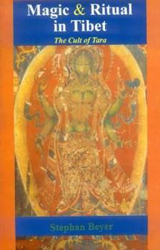 Magic and Ritual in Tibet (The Cult of Tara)