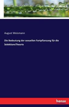 Paperback Die Bedeutung der sexuellen Fortpflanzung für die SelektionsTheorie [German] Book