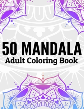 Paperback 50 Mandala Adult Coloring Book: Beautiful Mandala Destress Coloring Books Book