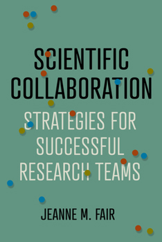 Hardcover Scientific Collaboration: Strategies for Successful Research Teams Book