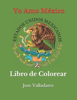 Yo Amo México: Libro de Colorear