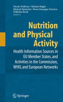 Hardcover Nutrition and Physical Activity: Health Information Sources in EU Member States, and Activities in the Commission, Who, and European Networks Book