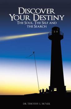 Discover Your Destiny: The Soul, the Self, and the Search