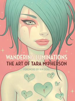 Hardcover Wandering Luminations: The Art of Tara McPherson Book