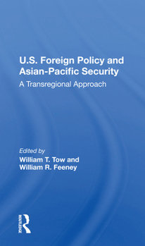 Paperback U.S. Foreign Policy and Asian-Pacific Security: A Transregional Approach Book