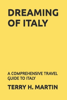 Paperback Dreaming Italy: A Comprehensive Travel Guide to Italy [Large Print] Book