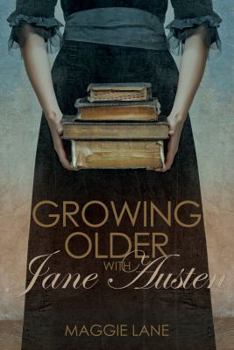 Hardcover Growing Older with Jane Austen Book