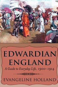 Paperback Edwardian England: A Guide to Everyday Life, 1900-1914 Book