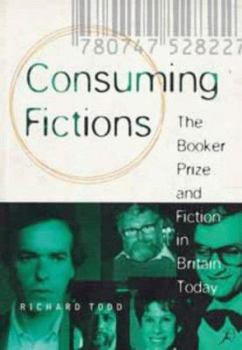 Paperback Consuming Fictions: The Booker Prize and Fiction in Britain Today Book