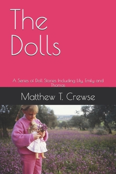 Paperback The Dolls: A Series of Doll Stories Including Lily, Emily and Thomas Book