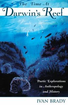 Paperback The Time at Darwin's Reef: Poetic Explorations in Anthropology and History Book