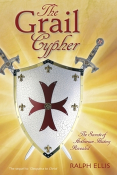 Paperback The Grail Cypher: The Secrets of Arthurian History Revealed Book