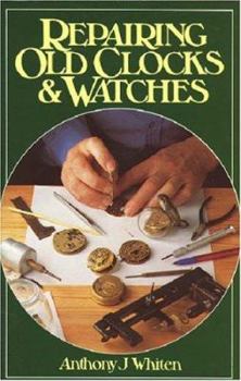 Hardcover Repairing Old Clocks & Watches Book