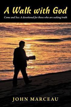 Paperback A Walk with God: Come and See a Devotional for Those Who Are Seeking Truth Book