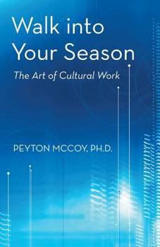 Paperback Walk Into Your Season: The Art of Cultural Work Book