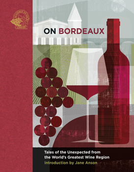 Hardcover On Bordeaux: Tales of the Unexpected from the World's Greatest Wine Region Book
