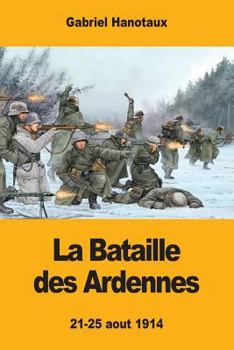 Paperback La Bataille des Ardennes [French] Book